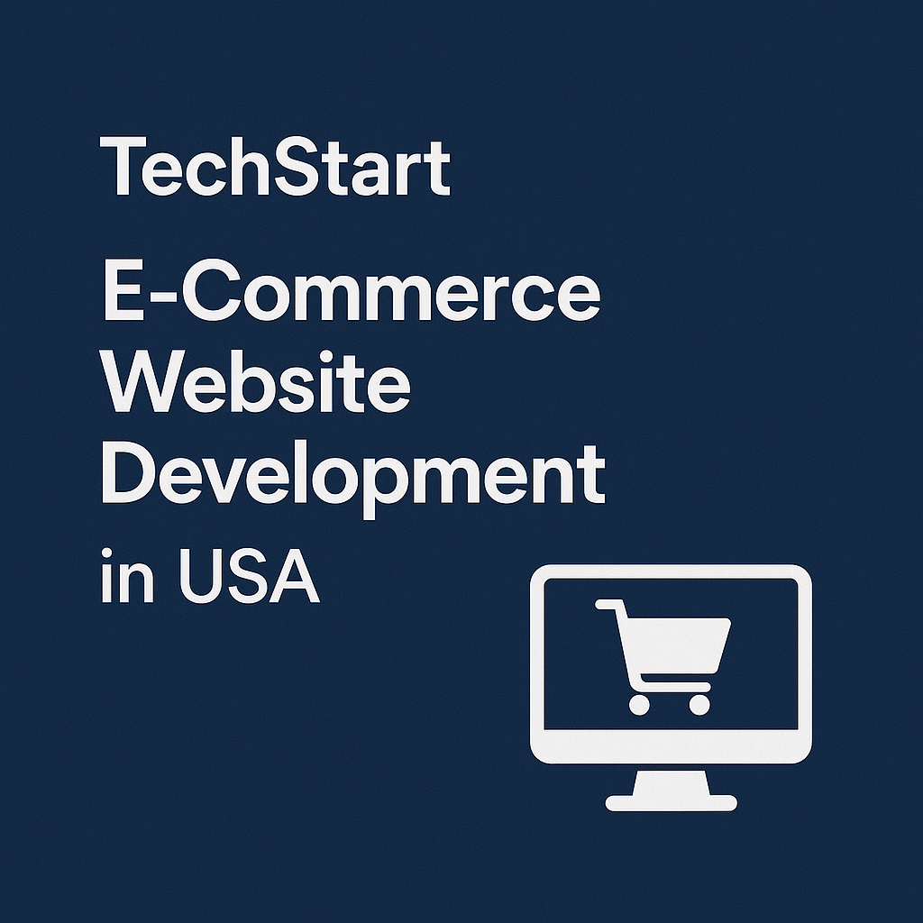 TechStart E-Commerce Website Development in USA