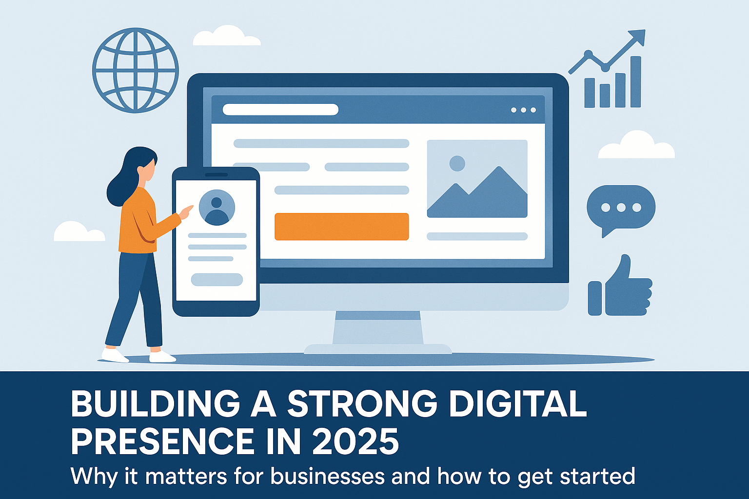 Read more about the article Why Every Business Needs a Strong Digital Presence in 2025